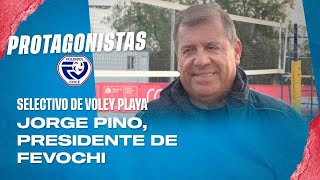 Protagonistas Jorge Pino presidente de Fevochi  Selectivo de Vóley Playa París 2024 [upl. by Jurkoic]