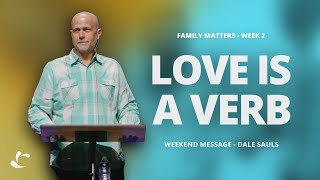 Love is a Verb  Dale Sauls  Life Springs Church [upl. by Naples]