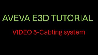 AVEVA E3D TUTORIAL VIDEO 5Cabling system [upl. by Hampton]