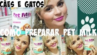 Como Preparar e Dar Pet Milk Substituto do Leite Materno p CÃES e GATOS FILHOTES Lói Cúrcio [upl. by Ramo]