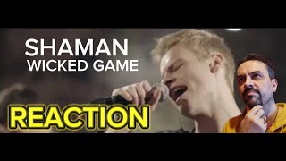 SHAMAN Wicked Game Chris Isaac cover REACTION [upl. by Glimp524]