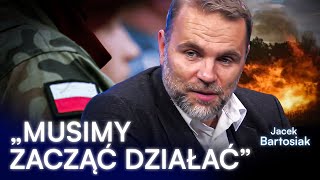 “JESTEŚMY SŁABEUSZAMI” JACEK BARTOSIAK BIJE NA ALARM [upl. by Elata306]