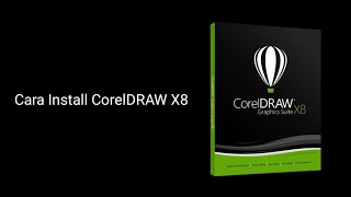 Cara Install CorelDRAW X8 [upl. by Acirne]