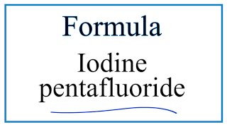 How to Write the Formula for Iodine pentafluoride [upl. by Iloj]