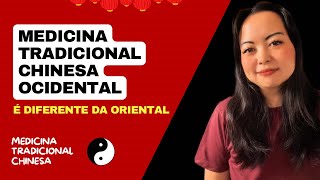 Medicina Tradicional Chinesa Ocidental é Diferente da Oriental [upl. by Ronnie]