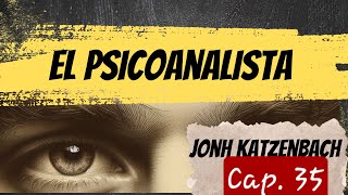 Audiolibro  El psicoanalista  Jonh Katzenbach  Cap 35 [upl. by Dlaniger]