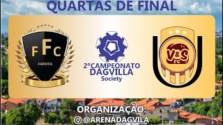 FAROFA X VampS FC Quartas de Final Campeonato Arena Dagvilla [upl. by Macswan470]