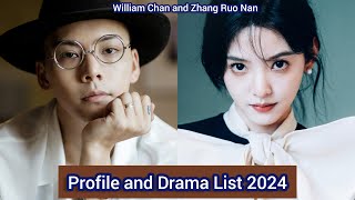 William Chan and Zhang Ruo Nan  Profile and Drama List 2024 [upl. by Halbeib]