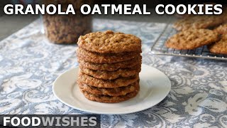 Granola Oatmeal Cookies  The Chewiest Tastiest Oatmeal Cookie Ever  Food Wishes [upl. by Ycak182]