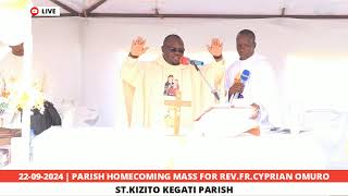 22092024  PARISH HOMECOMING MASS FOR REVFRCYPRIAN OMURO  STKIZITO KEGATI [upl. by O'Kelly]