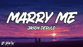 Marry Me  Jason Derulo Lyrics [upl. by Chitkara255]