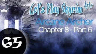 Lets Play Skyrim Arcane Archer Assassin Chapter 8  Part 6 [upl. by Pokorny246]