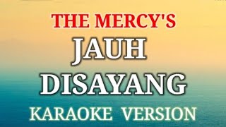 Jauh Disayang  The Mercys Karaoke [upl. by Latrina58]