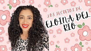 ¡LOS SECRETOS DE ELOINA DEL RIO [upl. by Ardine]