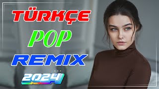 Türkçe Pop Remix 2024 ✨ Hareketli Pop Şarkılar Remix Yeni Hit Türkçe Pop Şarkılar Remix 🔊 [upl. by Nahsez287]