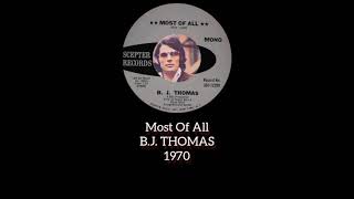 Most Of All  BJ THOMAS wlyrics Nostalgic 70s [upl. by Alyad]