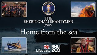 The Sheringham Shantymen present Home from the Sea  a special RNLI 200th anniversary edition [upl. by Enelrahs]