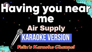 Air Supply  Having you near me Karaoke Version [upl. by Henden447]