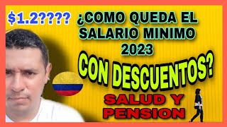 ¿COMO QUEDA EL SALARIO MINIMO 2023 EN COLOMBIA CON DESCUENTOSSALARIO MINIMO MENOS SALUD Y PENSION [upl. by Evette541]