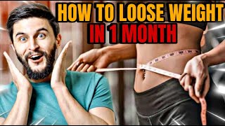 How To Lose Weight In 1 Month This Video Will Be Really Helpful [upl. by Aneerhs767]