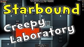 Lets Play Starbound Ep 4 quotCreepy Laboratoryquot Starbound Gameplay  Playthrough [upl. by Schnur373]