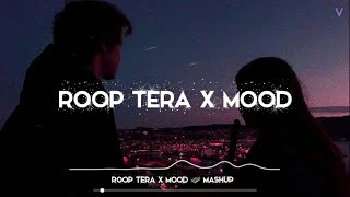 Roop Tera × Mood Song mashup  Hindi x English 2021 VIBEST [upl. by Etiuqram]