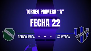 SAAVEDRA vs PETROQUIMICA  Fecha 22  GOAT PRODUCCIONES TORNEO PRIMERA quotAquot [upl. by Epner316]