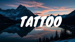 Tattoo  Loreen  Lyrics [upl. by Derreg]