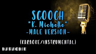 K Michelle  Scooch Male Version [upl. by Marnia]