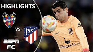 Levante vs Atletico Madrid  Copa del Rey Highlights  ESPN FC [upl. by Inkster868]