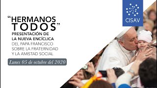 PRESENTACIÓN DE LA NUEVA ENCÍCLICA DEL PAPA FRANCISCO SOBRE LA FRATERNIDAD Y LA AMISTAD SOCIAL [upl. by Koser]