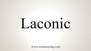 How To Pronounce Laconic [upl. by Anen]