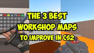 The 3 Best Workshop Maps To Improve In CS2 [upl. by Sualokin]