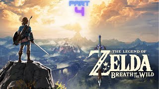 The Legend of Zelda Breath of the Wild PART 4 [upl. by Bijan]