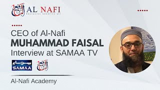 CEO of Al Nafi Muhammad Faisal Interview at SAMAA TV  Al Nafi   Al Nafi Academy [upl. by Loren]