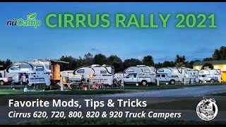 Cirrus Truck Camper Rally 2021 Tours Mods amp Tips for the NuCamp Cirrus 620 720 800 820 amp 920 [upl. by Marne]