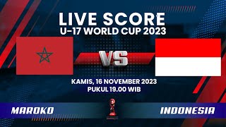 🔴LIVE SCORE Pertandingan Piala Dunia U17 antara MAROKO 3 VS 1 INDONESIA [upl. by Legyn]