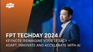 FPT Techday 2024  Keynote Reimagine Your Legacy with AI  Mr Pham Minh Tuan FPT [upl. by Vale]