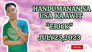 handumanan sa usa ka awit  quotERICKquot  JULY 252023 [upl. by Guimar]