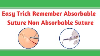 Easy Trick Remember Absorbable Suture amp Non Absorbable Suture [upl. by Ephrayim]