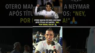 Jogadores do Santos também querem a VOLTA DE NEYMAR [upl. by Kcirdek]