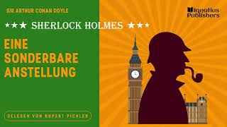 Sherlock Holmes Eine sonderbare Anstellung Komplettes Hörbuch  Sir Arthur Conan Doyle [upl. by Sharity]