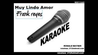 KARAOKE MUY LINDO AMOR FRANK REYES [upl. by Odnalo]