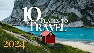 10 Best Places to Travel in the World 2024  Travel Guide [upl. by Aizitel827]