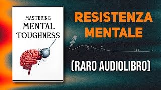 25 regole universali che ti rendono MENTALMENTE INARRESTABILE  Audiolibro [upl. by Orland]