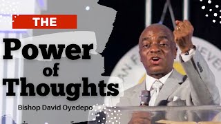 BISHOP DAVID OYEDEPO  The Power of Thoughts  HOW TO CONTROL YOUR THOUGHTS FOR SUCCESS [upl. by Va142]