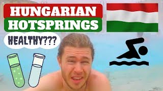 ARE HUNGARIAN HOTSPRINGS HEALTHY [upl. by Lillis]