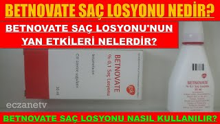 Betnovate Saç Losyonu Nedir Betnovate Saç Losyonunun Yan Etkisi Nedir Betnovate Nasıl Kullanılır [upl. by Eldwen791]