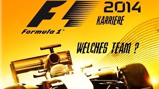 F1 2014  Karriere  Welches Team  Lets Play Formel 1 2014 HD [upl. by Suehtomit]