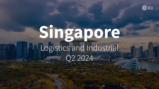 Q2 2024 Singapore Logistics amp Industrial Sector  JLL REal Talk [upl. by Hofmann338]